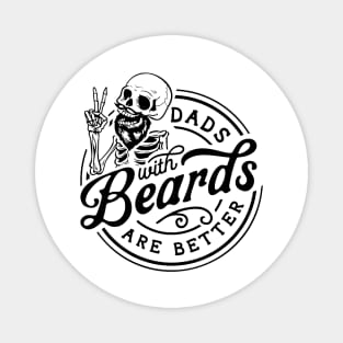 Skeleton Dads With Beards Are Better Magnet